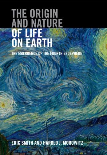 Бумажная книга «The Origin and Nature of Life on Earth: The Emergence of the Fourth Geosphere», авторов Эрик Смит, Гарольд Дж. Моровиц - фото №1