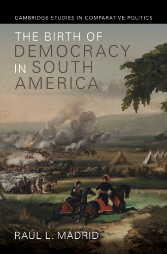 Бумажная книга «The Birth of Democracy in South America», автор Рауль Л. Мадрид - фото №1