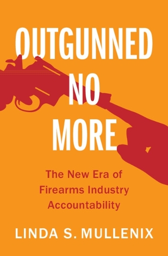 Бумажная книга «Outgunned No More: The New Era of Firearms Industry Accountability», автор Линда С. Малленикс - фото №1