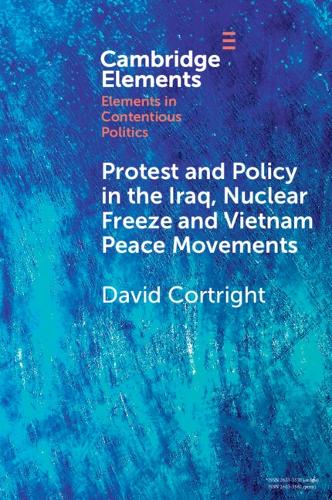 Бумажная книга «Protest and Policy in the Iraq, Nuclear Freeze and Vietnam Peace Movements», автор Дэвид Кортрайт - фото №1