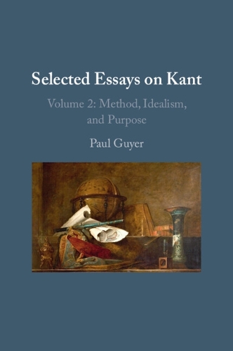 Бумажная книга «Selected Essays on Kant II: Volume 2: Method, Idealism, and Purpose», автор Пол Гиер - фото №1