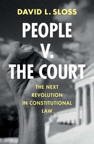 Бумажная книга «People v. The Court: The Next Revolution in Constitutional Law», автор Дэвид Л. Слосс - фото №1