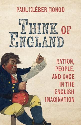 Бумажная книга «Think of England: Nation, People, and Race in the English Imagination», автор Пол Клебер Монод - фото №1