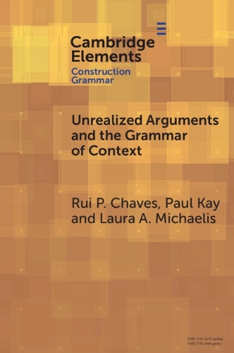 Бумажная книга «Unrealized Arguments and the Grammar of Context», авторов Лаура А. Михаэлис, Пол Кей - фото №1