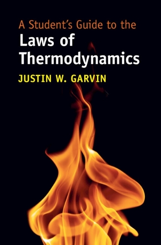 Бумажная книга «A Student's Guide to the Laws of Thermodynamics», автор Джастин В. Гарвин - фото №1