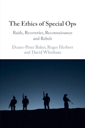 Бумажная книга «The Ethics of Special Ops: Raids, Recoveries, Reconnaissance, and Rebels», авторов Дэвид Уитэм, Дин Питер Бейкер, Роджер Герберт - фото №1