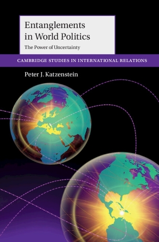 Паперова книга «Entanglements in World Politics: The Power of Uncertainty», автор Пітер Дж. Катценштейн - фото №1