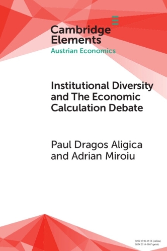 Паперова книга «Institutional Diversity and The Economic Calculation Debate: The Feasibility Issue Revisited», автор Пол Драгос Алігіка - фото №1