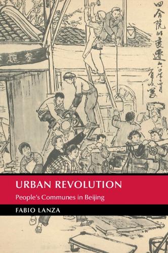 Паперова книга «Urban Revolution: People's Communes in Beijing», автор Фабіо Ланца - фото №1