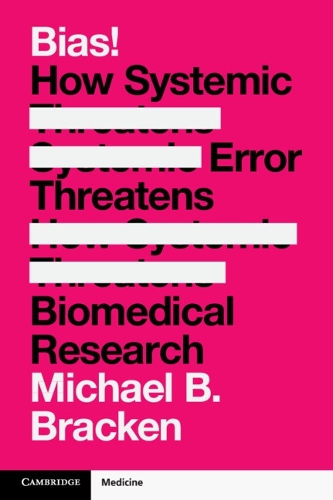 Паперова книга «Bias!: How Systemic Error Threatens Biomedical Research», автор Майкл Б. Брекен - фото №1