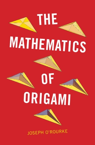 Паперова книга «The Mathematics of Origami», автор Джозеф О'Рурк - фото №1