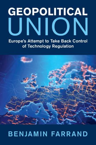 Бумажная книга «Geopolitical Union: Europe's Attempt to Take Back Control of Technology Regulation», автор Бенджамин Фарранд - фото №1