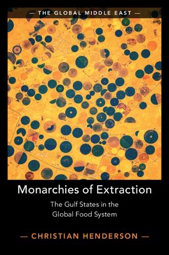 Бумажная книга «Monarchies of Extraction: The Gulf States in the Global Food System», автор Кристиан Хендерсон - фото №1