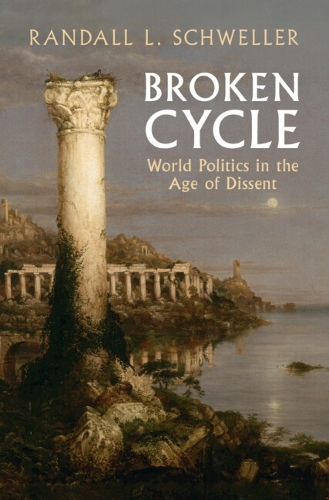 Бумажная книга «Broken Cycle: World Politics in the Age of Dissent», автор Рэндалл Л. Швеллер - фото №1