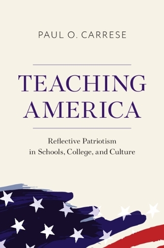 Паперова книга «Teaching America: Reflective Patriotism in Schools, College, and Culture», автор Пол О. Каррезе - фото №1