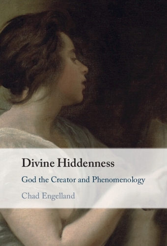 Paper book «Divine Hiddenness: God the Creator and Phenomenology», author Chad Engelland - фото №1