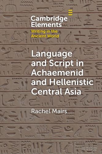 Paper book «Language and Script in Achaemenid and Hellenistic Central Asia», author Rachel Mairs - фото №1