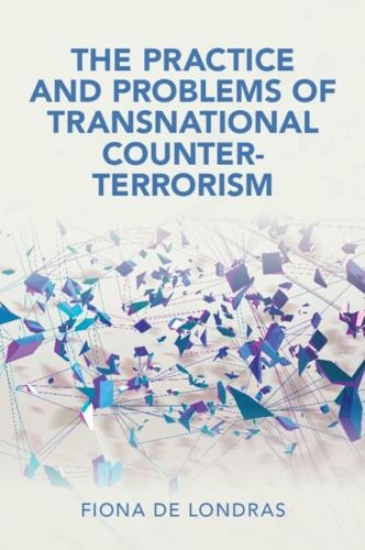 Бумажная книга «The Practice and Problems of Transnational Counter-Terrorism», автор Фиона де Лондрас - фото №1
