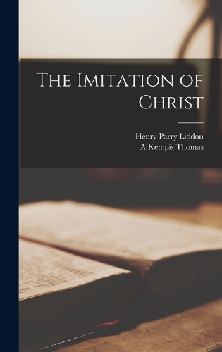 Бумажная книга «The Imitation of Christ», авторов А. Кемпис Томас, Генри Пэрри Лиддон - фото №1