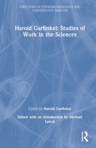 Паперова книга «Harold Garfinkel: Studies of Work in the Sciences», автор Гарольд Гарфінкель - фото №1