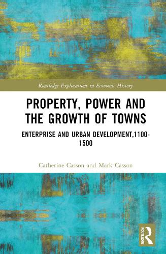 Бумажная книга «Property, Power and the Growth of Towns: Enterprise and Urban Development,1100-1500», автор Кэтрин Кассон - фото №1