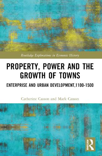Бумажная книга «Property, Power and the Growth of Towns: Enterprise and Urban Development,1100-1500», авторов Кэтрин Кассон, Марк Кассон - фото №1
