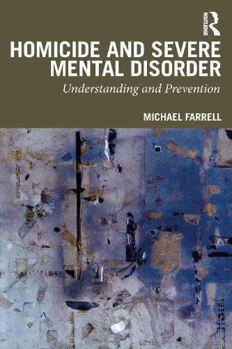 Бумажная книга «Homicide and Severe Mental Disorder: Understanding and Prevention», автор Майкл Фаррелл - фото №1