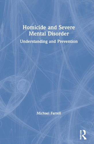 [object Object] «Homicide and Severe Mental Disorder: Understanding and Prevention», автор Майкл Фаррелл - фото №1