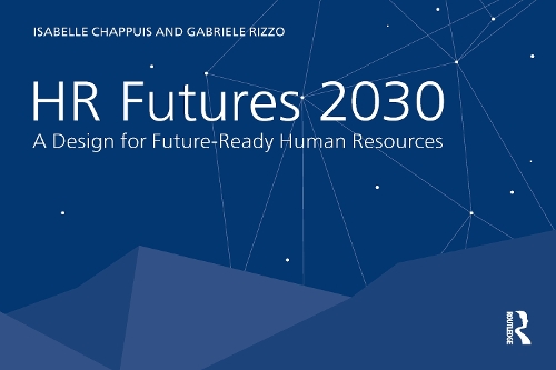 Паперова книга «HR Futures 2030: A Design for Future-Ready Human Resources», авторів Габріеле Ріццо, Ізабель Шапюї - фото №1