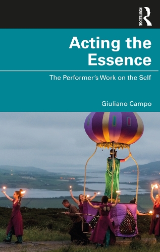 Бумажная книга «Acting the Essence: The Performer's Work on the Self», автор Джулиано Кампо - фото №1