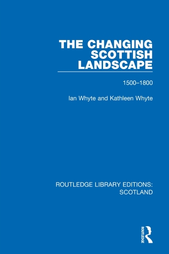 Паперова книга «The Changing Scottish Landscape: 1500-1800», авторів Ієн Уайт, Кетлін Вайт - фото №1