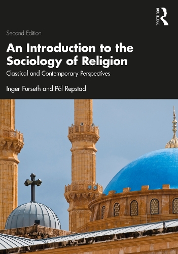 Бумажная книга «An Introduction to the Sociology of Religion: Classical and Contemporary Perspectives», авторов Ингер Фурсет, Пал Репстад - фото №1