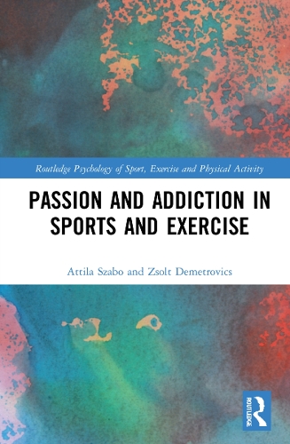 Паперова книга «Passion and Addiction in Sports and Exercise», авторів Аттіла Сабо, Жолт Деметровіч - фото №1