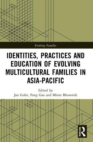 Бумажная книга «Identities, Practices and Education of Evolving Multicultural Families in Asia-Pacific» - фото №1