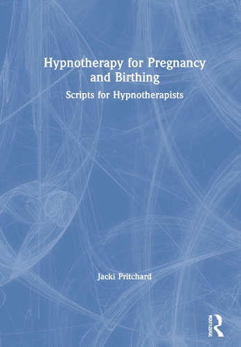 Бумажная книга «Hypnotherapy for Pregnancy and Birthing: Scripts for Hypnotherapists», автор Джеки Притчард - фото №1