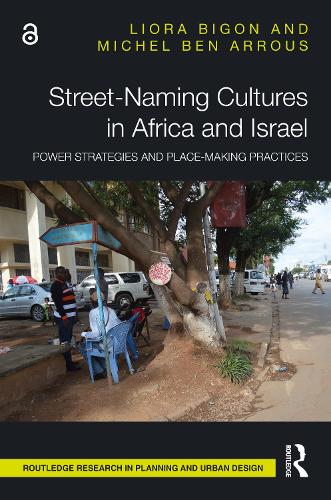 Бумажная книга «Street-Naming Cultures in Africa and Israel: Power Strategies and Place-Making Practices», авторов Лиора Бигон, Мишель Бен Аррус - фото №1