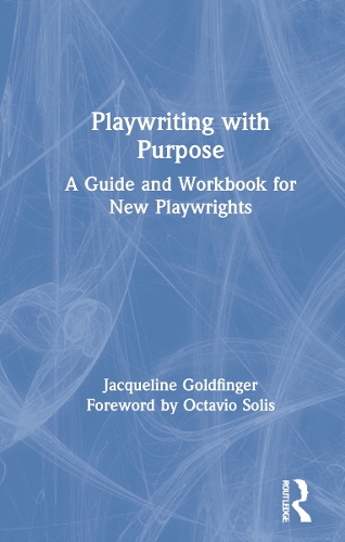 Бумажная книга «Playwriting with Purpose: A Guide and Workbook for New Playwrights», автор Жаклин Голдфингер - фото №1