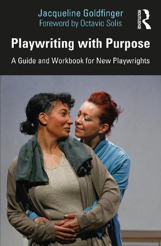 Бумажная книга «Playwriting with Purpose: A Guide and Workbook for New Playwrights», автор Жаклин Голдфингер - фото №1