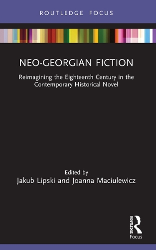 Бумажная книга «Neo-Georgian Fiction: Reimagining the Eighteenth Century in the Contemporary Historical Novel» - фото №1