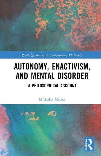 Бумажная книга «Autonomy, Enactivism, and Mental Disorder: A Philosophical Account», автор Мишель Майзе - фото №1
