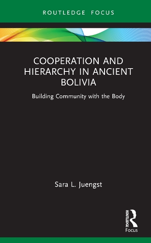 Паперова книга «Cooperation and Hierarchy in Ancient Bolivia: Building Community with the Body», автор Сара Л. Юенгст - фото №1