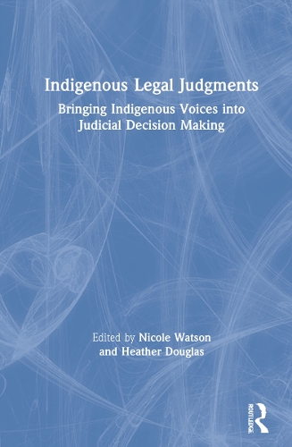 Паперова книга «Indigenous Legal Judgments: Bringing Indigenous Voices into Judicial Decision Making» - фото №1