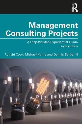 [object Object] «Management Consulting Projects: A Step-by-Step Experiential Guide», авторів Денніс Барбер III, Рональд Кук - фото №1