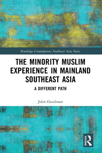 Паперова книга «The Minority Muslim Experience in Mainland Southeast Asia: A Different Path», автор Джон Гудман - фото №1