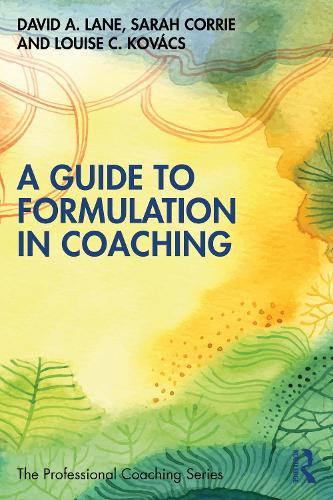 Бумажная книга «A Guide to Formulation in Coaching», авторов Дэвид А. Лейн, Сара Корри - фото №1
