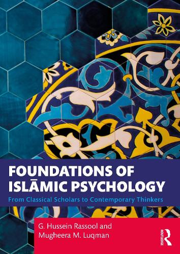 Бумажная книга «Foundations of Islāmic Psychology: From Classical Scholars to Contemporary Thinkers», авторов Г. Хусейн Расул, Мугира М. Лукман - фото №1