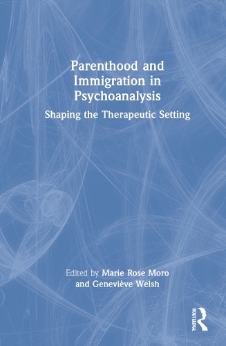 Паперова книга «Parenthood and Immigration in Psychoanalysis: Shaping the Therapeutic Setting» - фото №1
