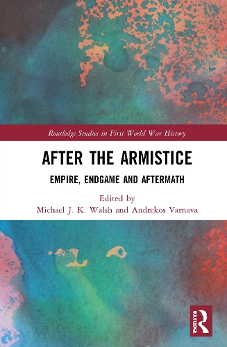 Паперова книга «After the Armistice: Empire, Endgame and Aftermath» - фото №1