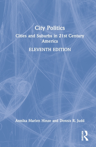 Паперова книга «City Politics: Cities and Suburbs in 21st Century America», авторів Анніка Марлен Хінзе, Денніс Р. Джадд - фото №1