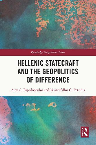 Бумажная книга «Hellenic Statecraft and the Geopolitics of Difference», авторов Алекс Г. Пападопулос, Триантафиллос Г. Петридис - фото №1